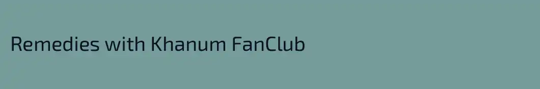 Remedies with Khanum FanClub